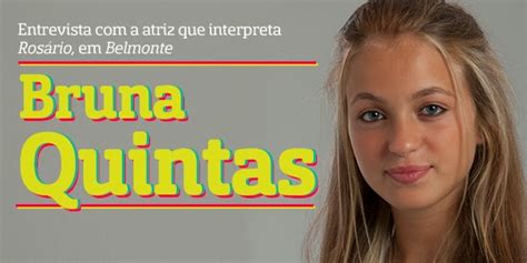 bruna quintas altura|A Entrevista .